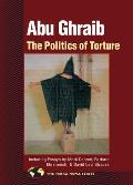 Abu Ghraib: The Politics of Torture
