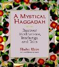 A Mystical Haggadah: Passover Meditations, Teachings, and Tales