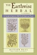 Earthwise Herbal A Complete Guide to Old World Medicinal Plants