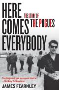 Here Comes Everybody The Story of the Pogues