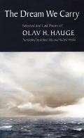 Dream We Carry Selected & Last Poems of Olav Hauge