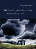 Darkness Sticks to Everything Collected & New Poems
