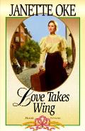 Love Takes Wing 07 Love Comes Softly