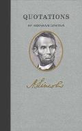 Quotations of Great Americans||||Quotations of Abraham Lincoln