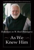 As We Knew Him: Reflections on M. Basil Pennington