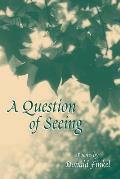 A Question of Seeing: Poems