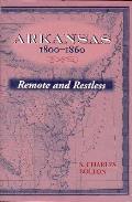 Arkansas, 1800-1860: Remote and Restless