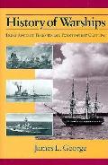 History of Warships From Ancient Times to the Twenty First Century