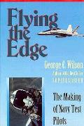 Flying the Edge The Making of Navy Test Pilots