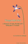 Forget-Me-Not: A Memoir of Anne Bashkiroff's Alzheimer's Crusade