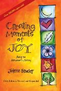 Creating Moments of Joy Simple Wisdom for the Alzheimers Journey Fifth Edition Revised & Expanded