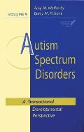 Autism Spectrum Disorders A Transactional Developmental Perspective