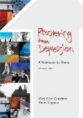 Recovering from Depression A Workbook for Teens Revised Edition