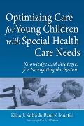 Optimizing Care for Children with Special Needs: Knowledge and Strategies for Navigating the System