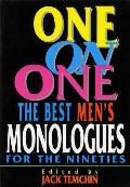 One on One Best Monologues for the Nineties Men