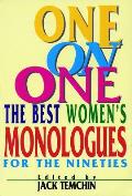 One on One The Best Womens Monologues for the Nineties