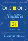 One on One The Best Womens Monologues for the 21st Century