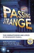 Passing Strange The Complete Book & Lyrics of the Broadway Musical