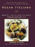 Vegan Italiano Meat Free Egg Free Dairy Free Dishes from the Sun Drenched Regions of Italy
