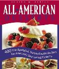 All American Desserts 400 Star Spangled Razzle Dazzle Recipes for Americas Best Loved Desserts