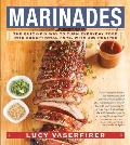 Marinades The Quick Fix Way To Turn Everyday Food Into Exceptional Fare With 400 Recipes