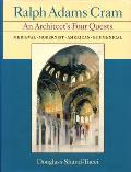 Ralph Adams Cram, 2: An Architect's Four Quests