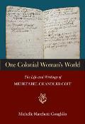One Colonial Woman's World: The Life and Writings of Mehetabel Chandler Coit