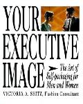 Your Executive Image The Art Of Self P