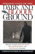 Strange Tales of the Dark and Bloody Ground: Authentic Accounts of Restless Spirits, Haunted Honky Tonks, and Eerie Events in Tennessee