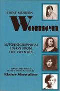 These Modern Women: Autobiographical Essays from the Twenties Second Edition