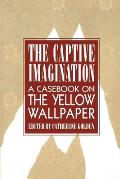 Captive Imagination A Casebook On The Ye
