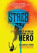 Streb How to Become an Extreme Action Hero