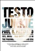 Testo Junkie Sex Drugs & Biopolitics