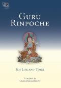 Guru Rinpoche His Life & Times