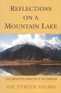 Reflections on a Mountain Lake Teachings on Practical Buddhism