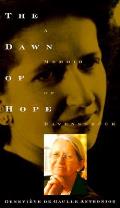 Dawn of Hope A Memoir of Ravensbruck & Beyond