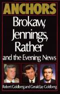 Anchors Brokaw Jennings Rather & The Evening News
