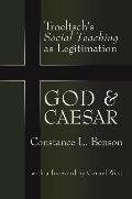 God and Caesar: Troeltsch's Social Teaching as Legitimation