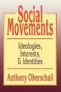 Social Movements: Ideologies, Interest, and Identities