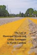 The Law of Municipal Streets and Utility Easements in North Carolina