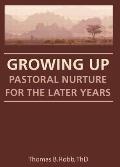 Growing Up: Pastoral Nurture for the Later Years