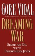 Dreaming War Blood For Oil & The Cheney