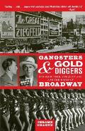 Gangsters and Gold Diggers: Old New York, the Jazz Age, and the Birth of Broadway