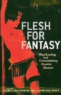 Flesh for Fantasy Producing & Consuming Exotic Dance