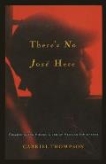 There's No Jose Here: Following the Hidden Lives of Mexican Immigrants