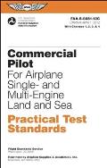 Commercial Pilot for Airplane Single & Multi Engine Land & Sea Practical Test Standards FAA S 8081 12C June 2012 Edition