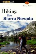 Hiking The Sierra Nevada 1st Edition