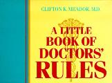 A Little Book of Doctors' Rules I