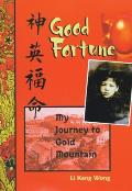 Good Fortune My Journey To Gold Mountain