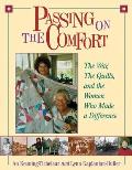Passing on The Comfort The War the Quilts & the Women Who Made a Difference